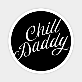 Chill Daddy Cursive - White Magnet